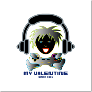 My valentine since 2021, gamer life Posters and Art